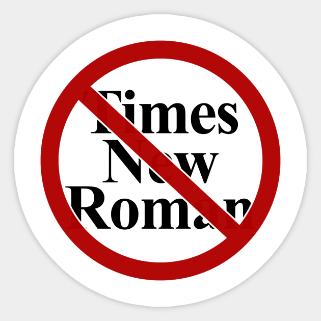 No Times New Roman Sticker by PhineasFrogg